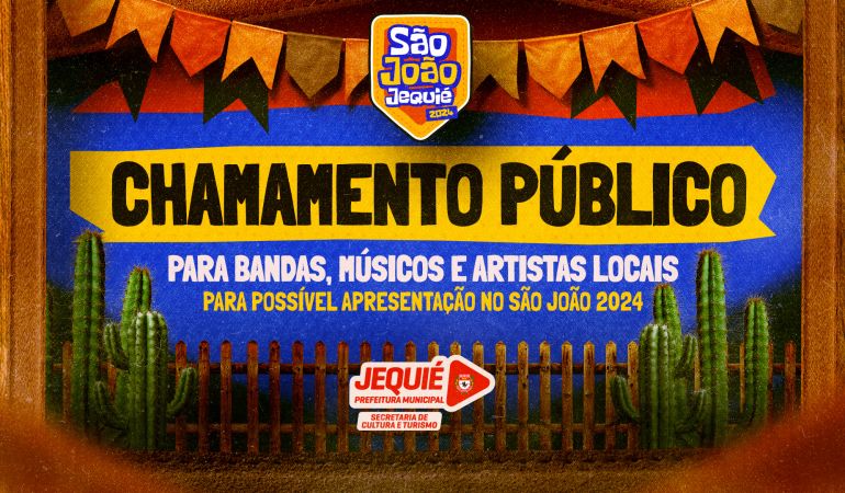 Prefeitura de Jequié divulga chamamento público para bandas, músicos e artistas locais para possível apresentação no São João 2024